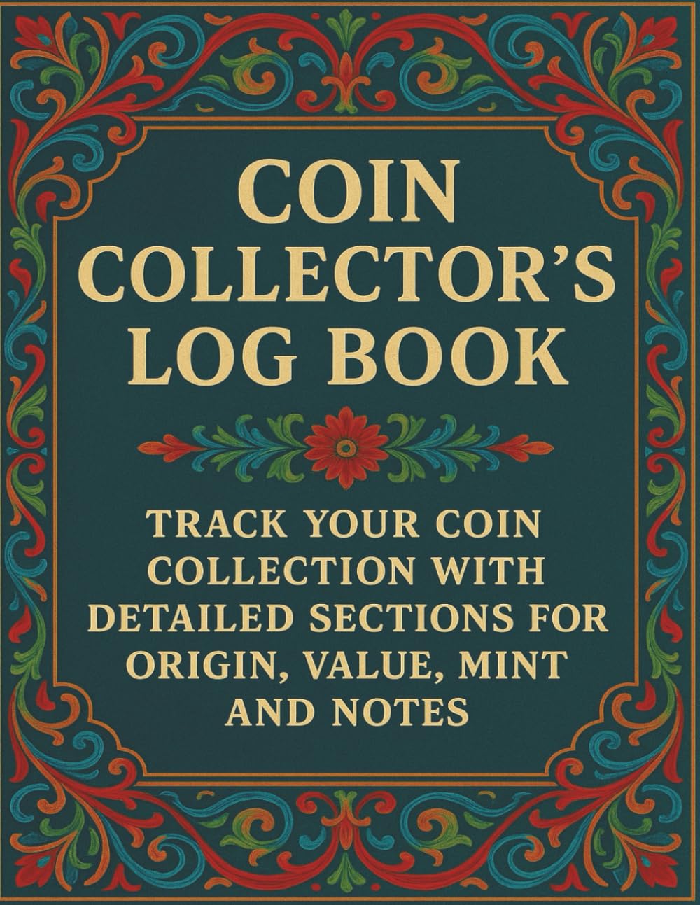 Coin Collector’s Log Book: Track Your Coin Collection with Detailed Sections for Origin, Value, Mint, and Notes baixar livro de graça