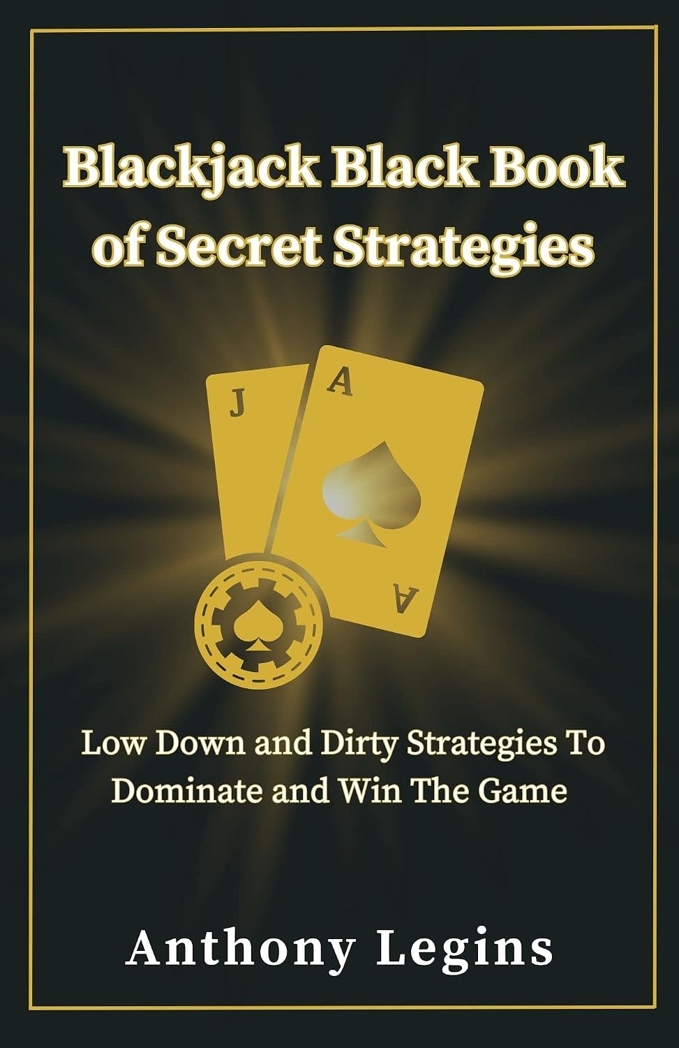 ler totalmente The Blackjack Black Book of Secret Strategies: Low Down and Dirty Strategies to Dominate and Win the Game (English Edition)