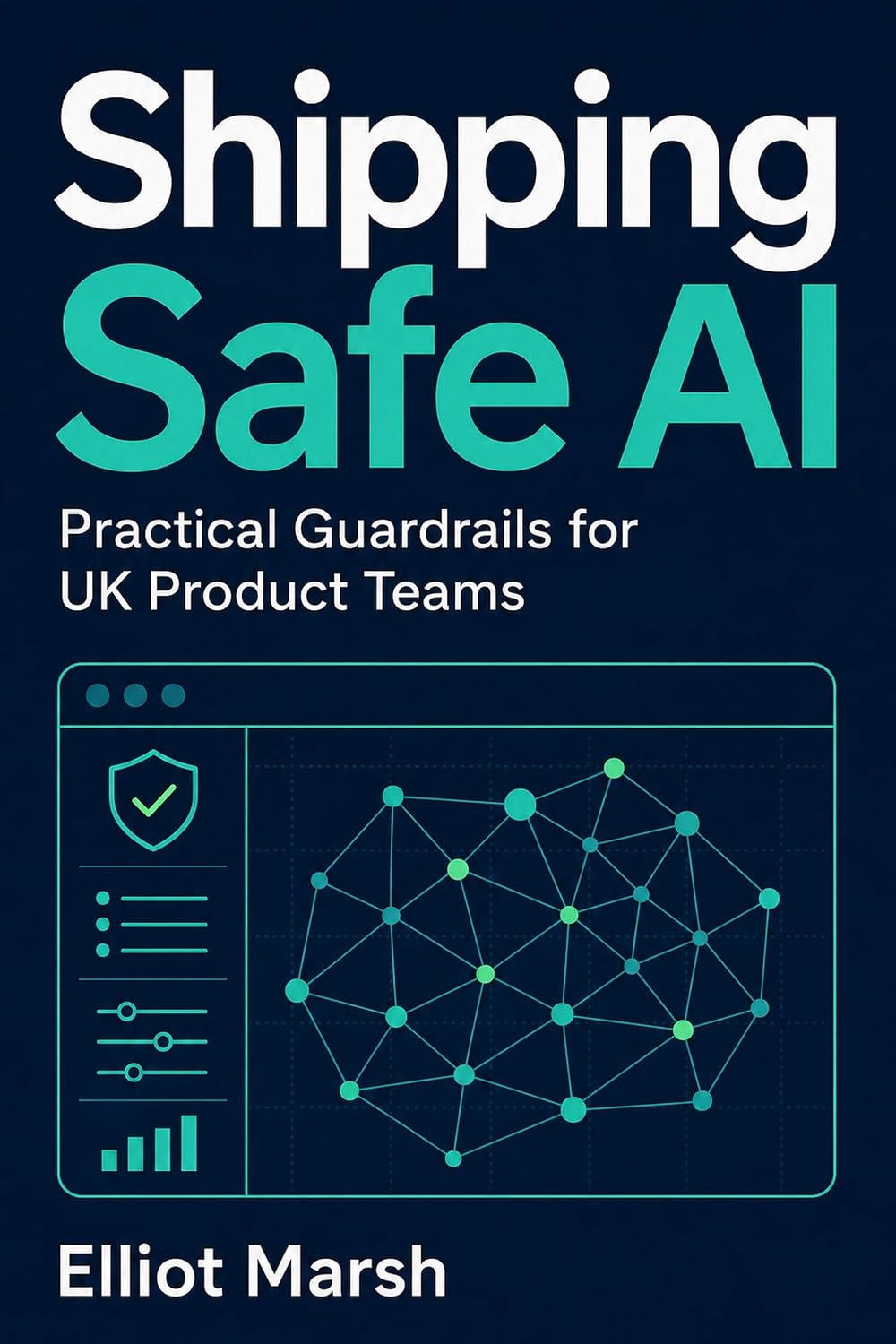 Shipping Safe AI: Practical Guardrails for UK Product Teams (English Edition) baixar livro de graça