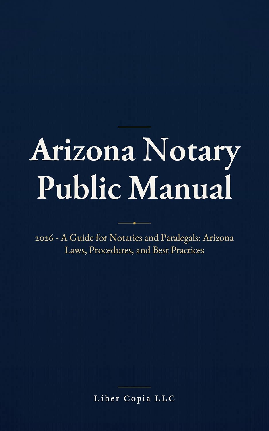 capítulo por capítulo baixar Arizona Notary Public Manual: 2026 - A Guide for Notaries and Paralegals: Arizona Laws, Procedures, and Best Practices (English Edition)