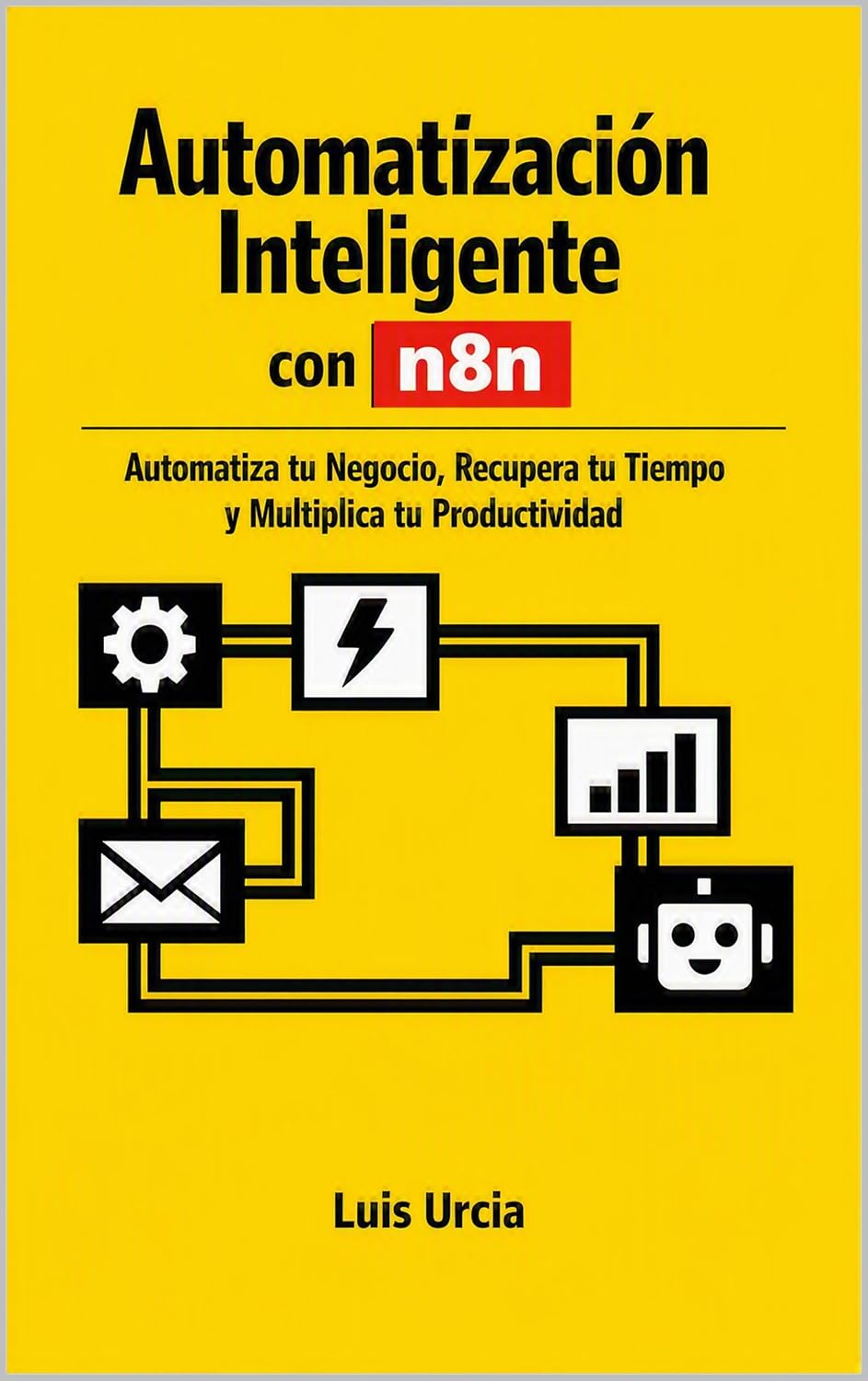 capítulo por capítulo baixar Automatización Inteligente con n8n: Automatiza tu Negocio, Recupera tu Tiempo y Multiplica tu Productividad con Workflows Visuales, IA y Python (Spanish Edition)