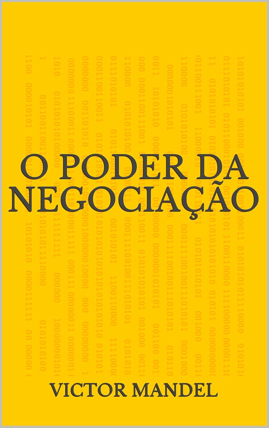 ler totalmente O PODER DA NEGOCIAÇÃO: Você acha que sabe negociar? Entenda como isso pode mudar sua vida