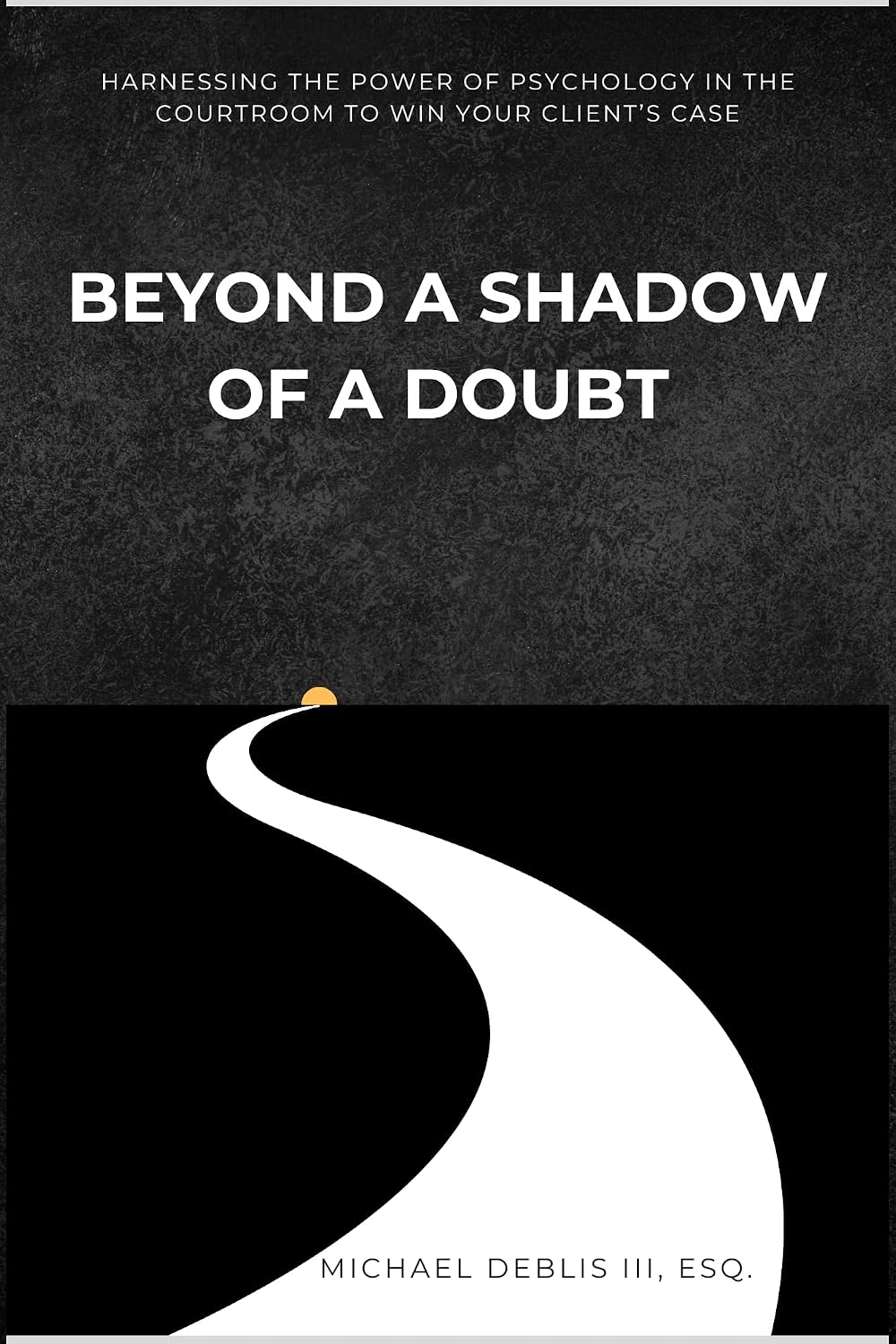 Beyond a Shadow of a Doubt – Harnessing the Power of Psychology in the Courtroom to Win Your Client’s Case (English Edition) baixar livro de graça
