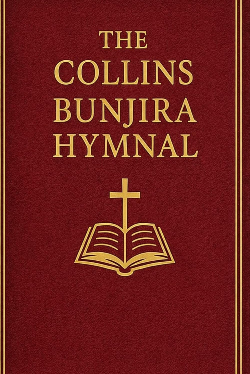 ler totalmente The Collins Bunjira Hymnal: A Complete Scripture Anchored Worship Collection