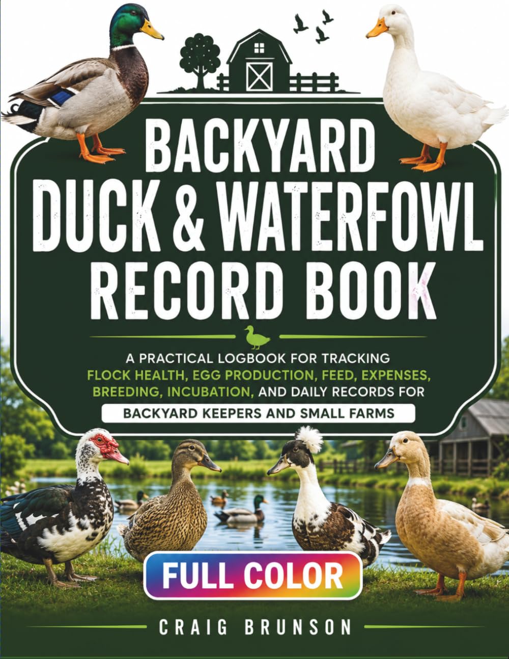 capítulo por capítulo baixar Backyard Duck and Waterfowl Record Book: A Practical Logbook for Tracking Flock Health, Egg Production, Feed, Expenses, Breeding, Incubation, and Daily Records for Backyard Keepers and Small Farms