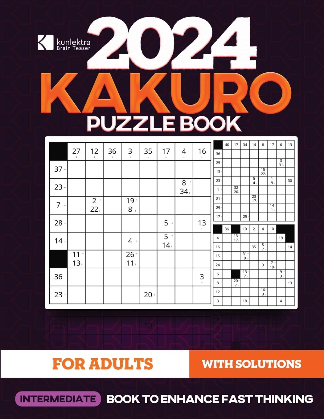 Kunlektra Brain Teaser 11 x 11 Kakuro Puzzle Book for Adults: Intermediate's Math Game to Enhance Fast Thinking Solution Included baixar livro de graça