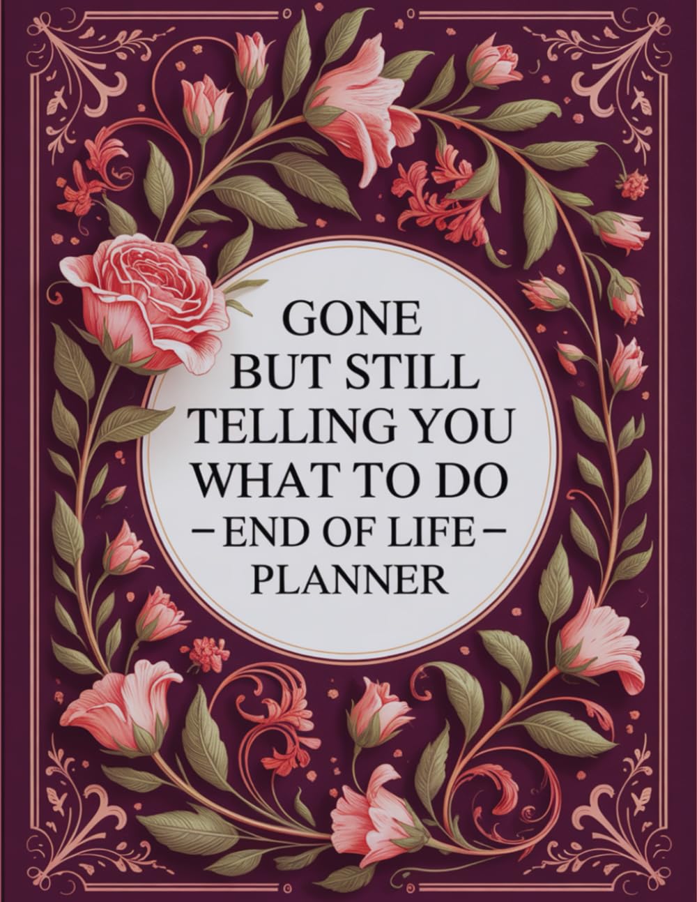 ler totalmente Gone, But Still Telling You What to Do: End-of-life organizer designed to document your essential information, assets, and final wishes to help your family manage everything with ease.
