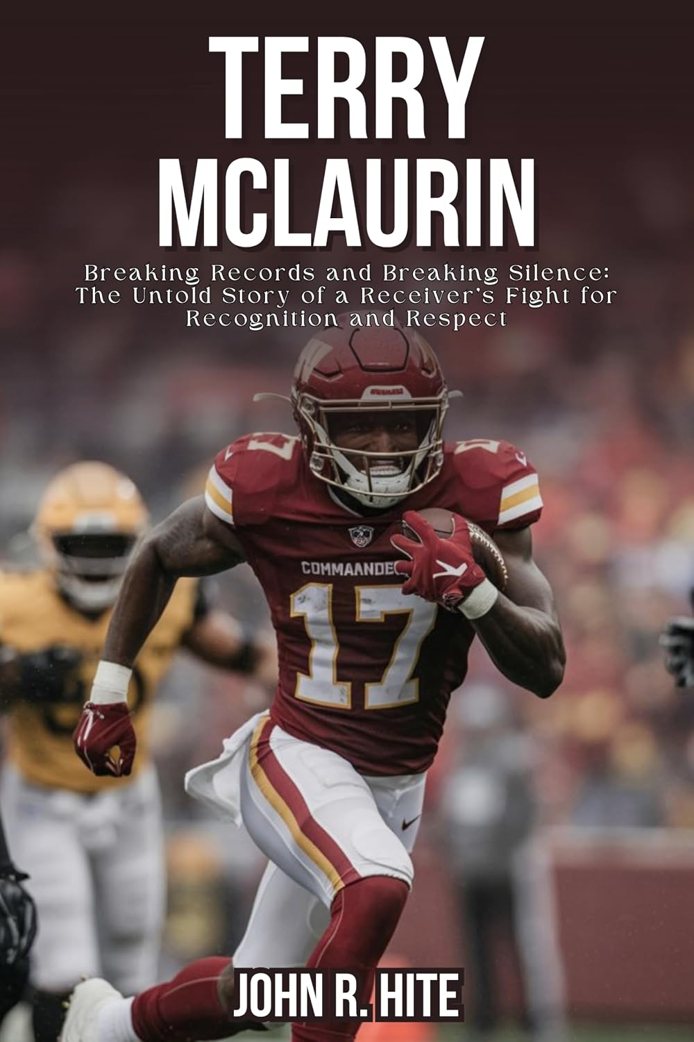 ler totalmente TERRY MCLAURIN BIOGRAPHY: Breaking Records and Breaking Silence: The Untold Story of a Receiver’s Fight for Recognition and Respect (English Edition)
