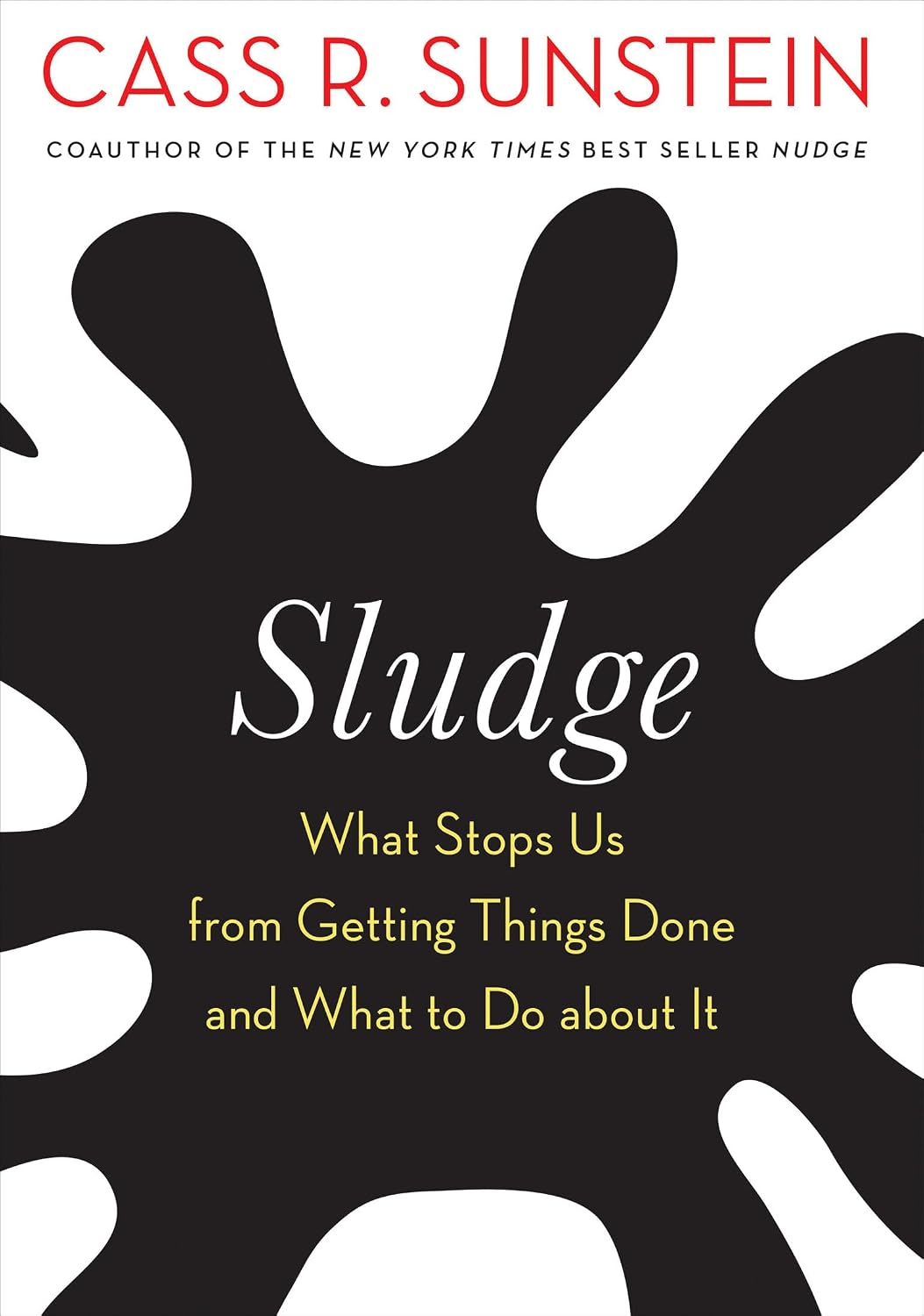 Sludge: What Stops Us from Getting Things Done and What to Do about It baixar o livro de graça