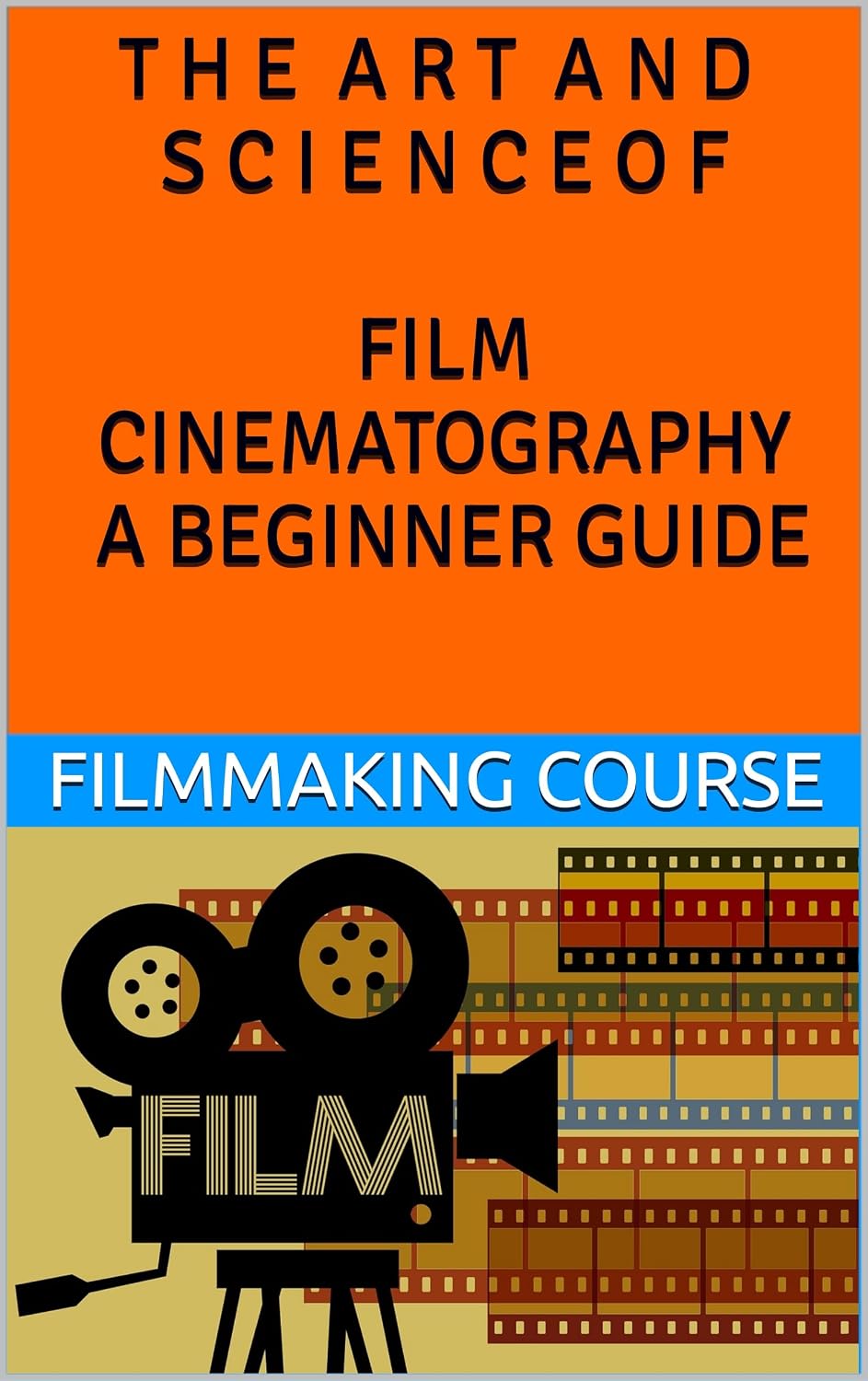 ler totalmente FILM CINEMATOGRAPHY: A BEGINNER GUIDE (English Edition)