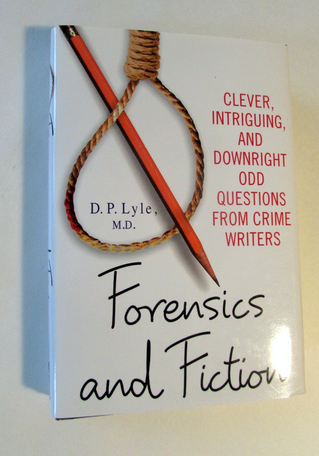 ler totalmente Forensics and Fiction: Clever, Intriguing, and Downright Odd Questions from Crime Writers