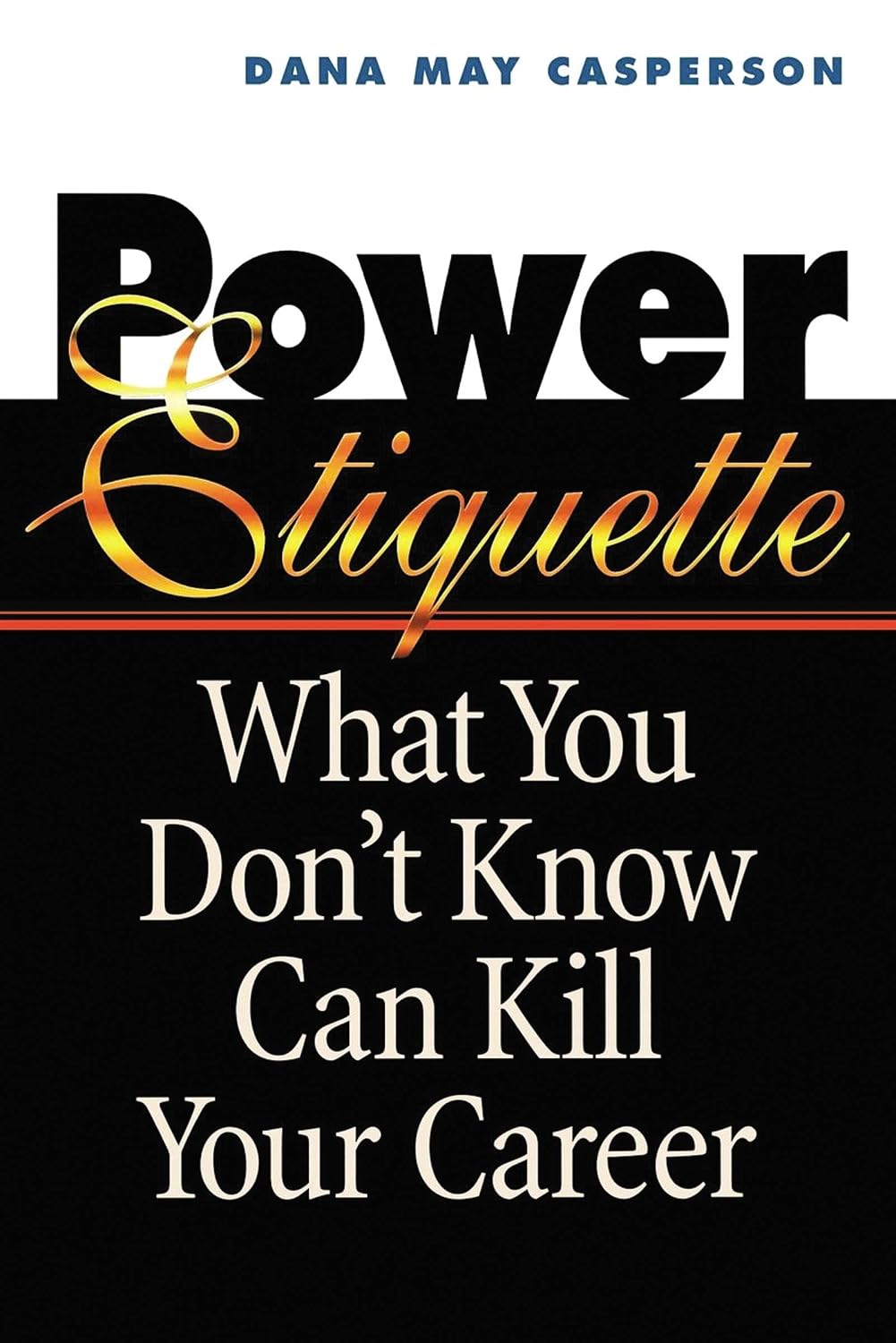 ler totalmente Power Etiquette: What You Don't Know Can Kill Your Career (English Edition)