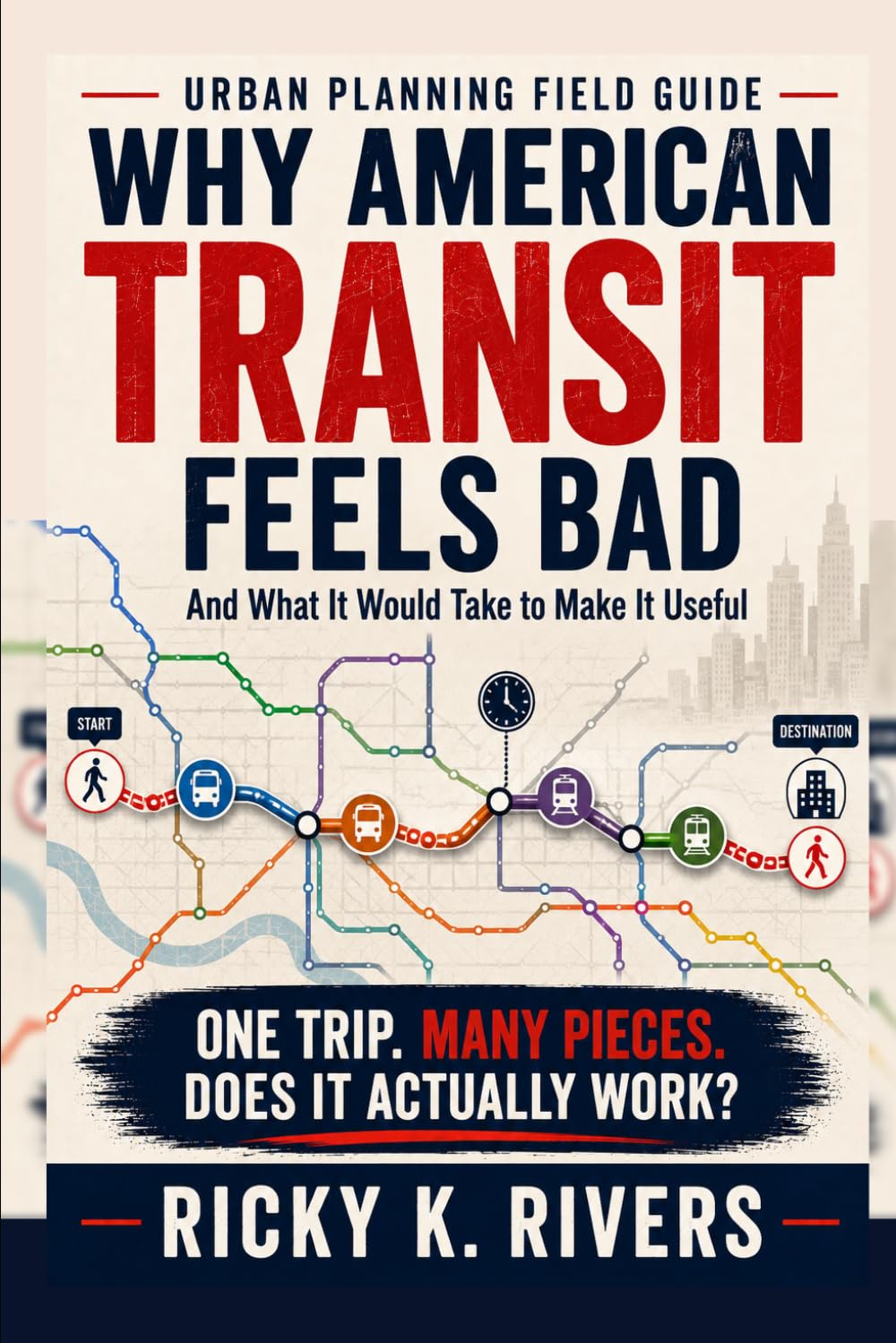 Why American Transit Feels Bad: And What It Would Take to Make It Useful baixar o livro de graça