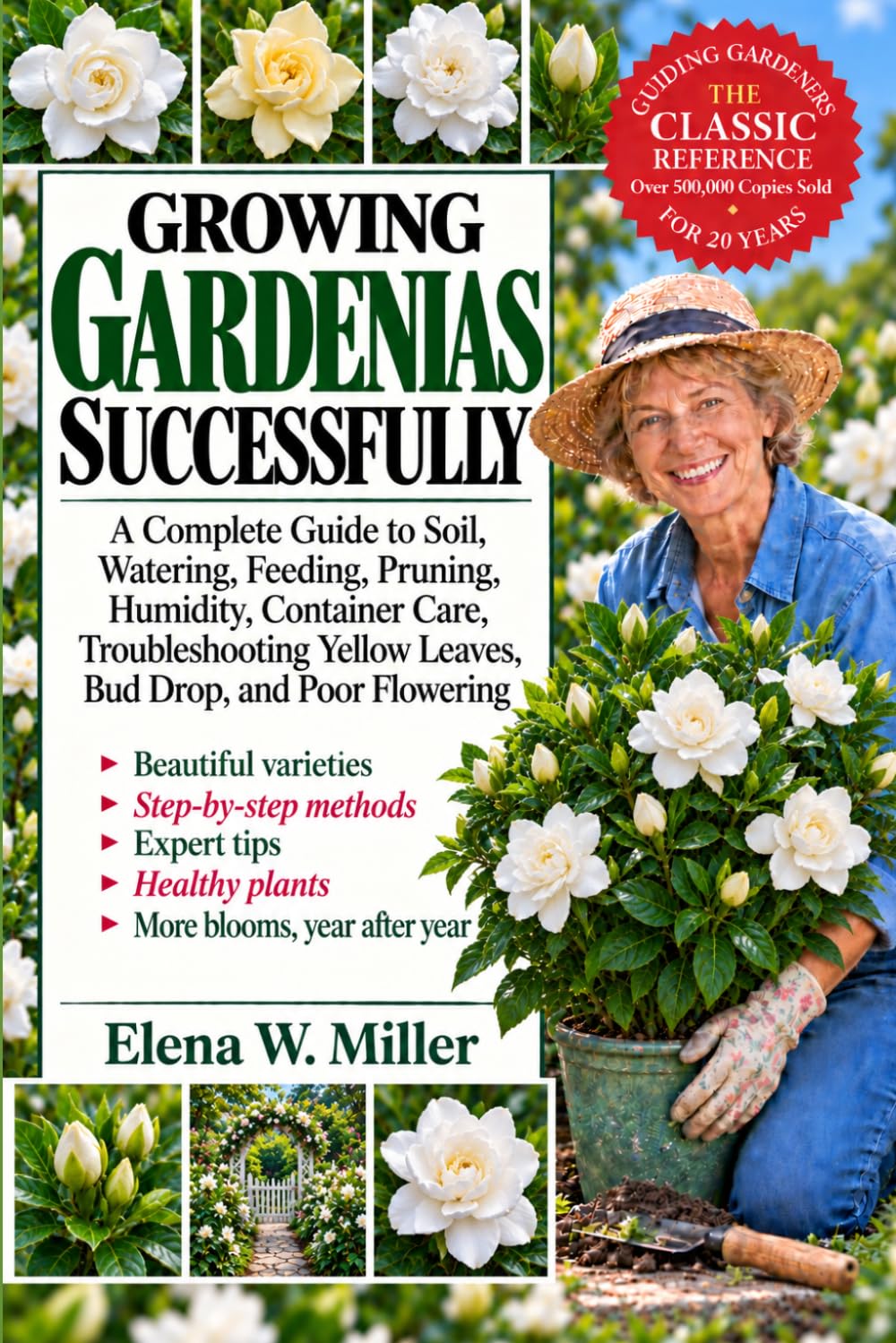 Growing Gardenias Successfully: A Complete Guide to Soil, Watering, Feeding, Pruning, Humidity, Container Care, Troubleshooting Yellow Leaves, Bud Drop, and Poor Flowering baixar livro de graça