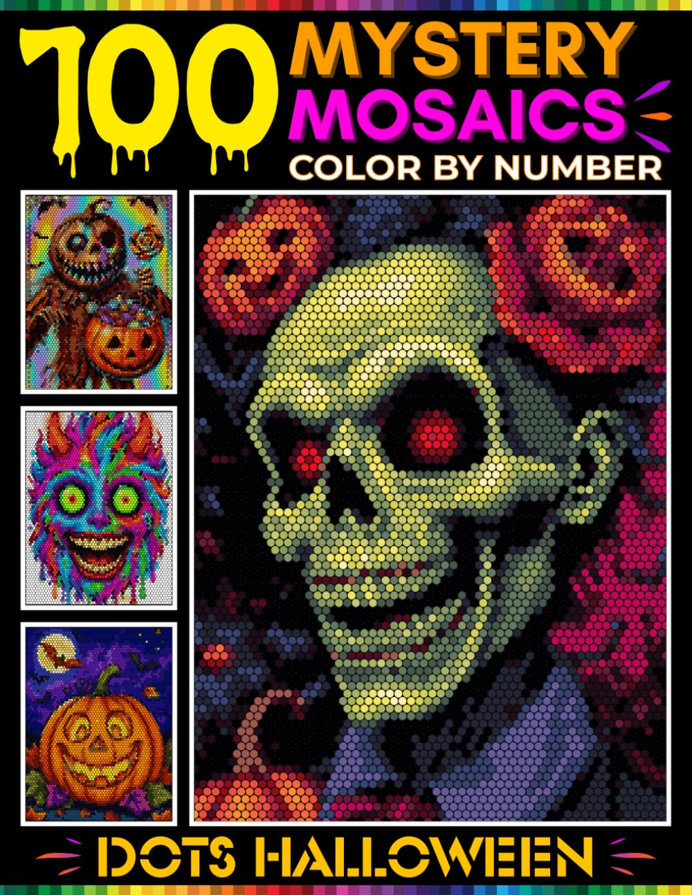 100 Halloween Color by Number Dots: Mystery Mosaic Coloring Book for Adults with Hidden Spooky Pictures, Master Color Palette & Relaxing Coloring Fun baixar o livro de graça
