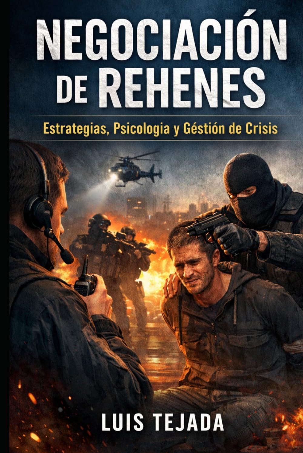 Negociación de Rehenes: Estrategias, Psicología y Gestión de Crisis (Política y sociedad) (Spanish Edition) baixar o livro de graça