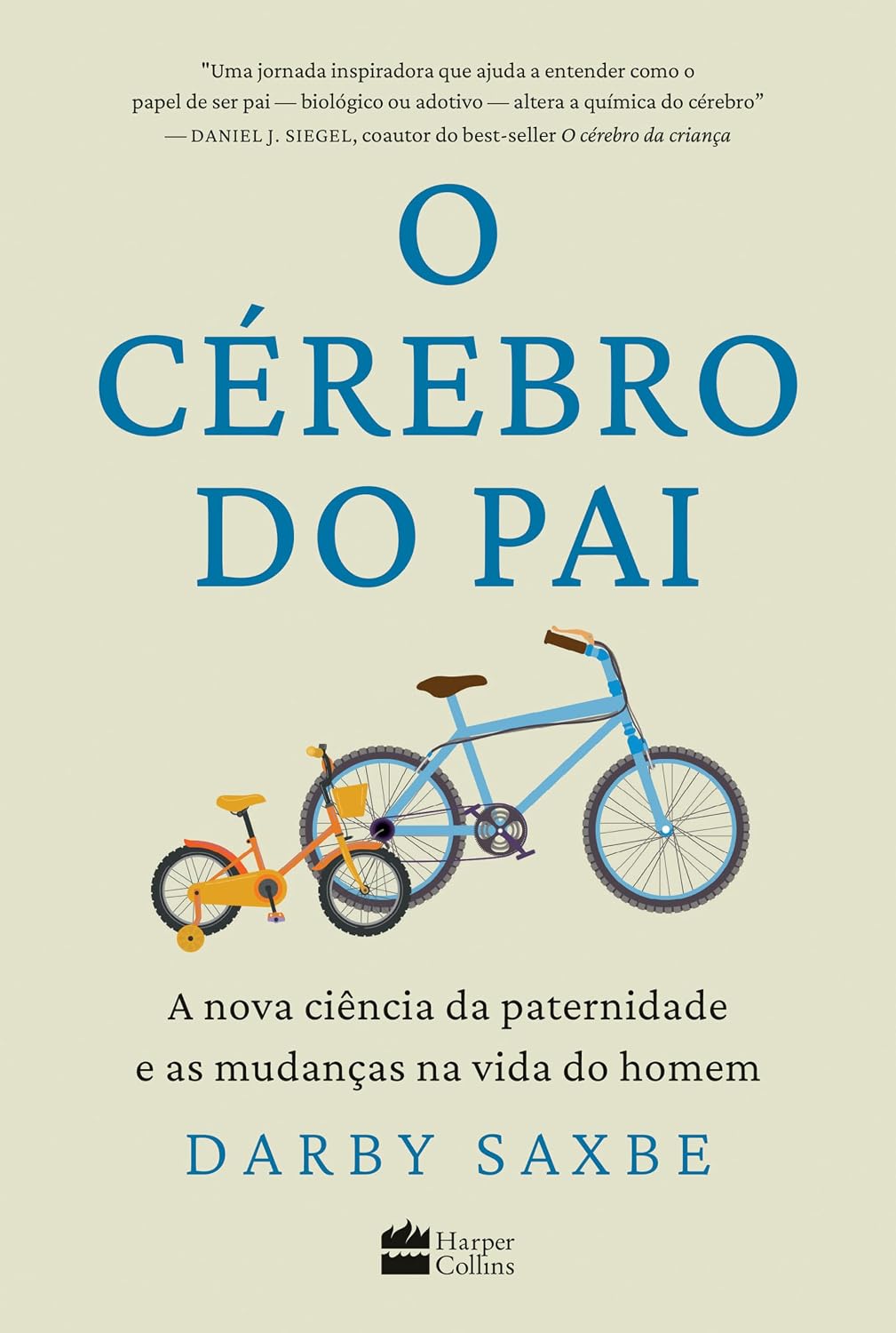 O cérebro do pai: A nova ciência da paternidade e as mudanças na vida do homem