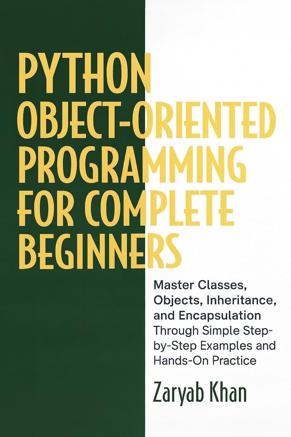Python Object-Oriented Programming for Complete Beginners: Master Classes, Objects, Inheritance, and Encapsulation Through Simple Step-by-Step Examples... Mastery Series Book 3) (English Edition) baixar livro de graça