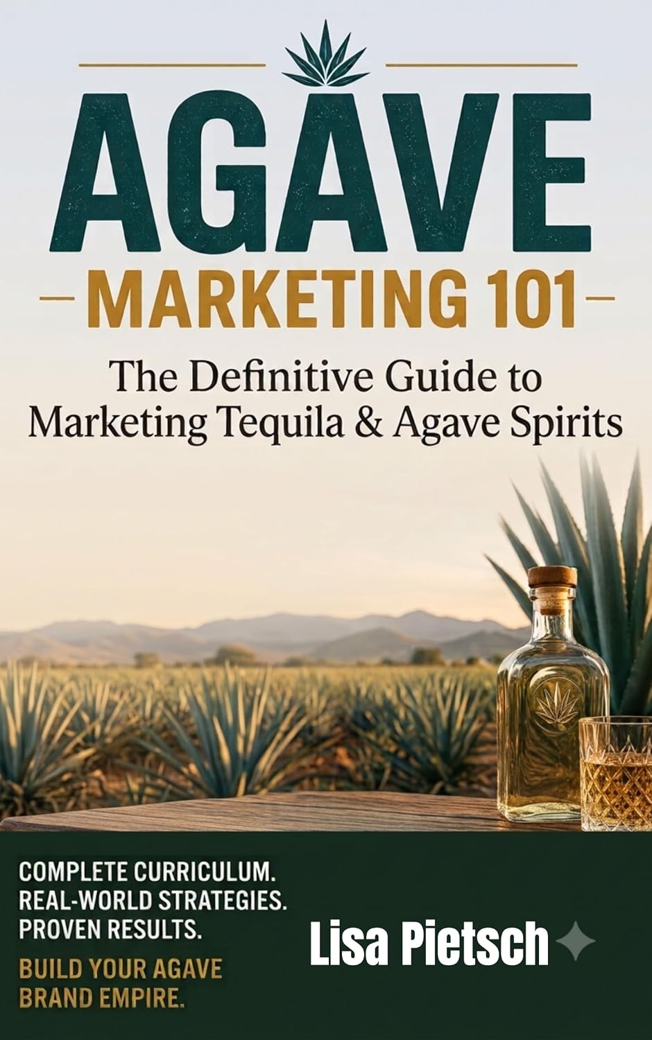 capítulo por capítulo baixar Agave Marketing 101: The Brand-Building Playbook for Tequila, Mezcal, and the New World of Agave Spirits (Agave Today Magazine) (English Edition)