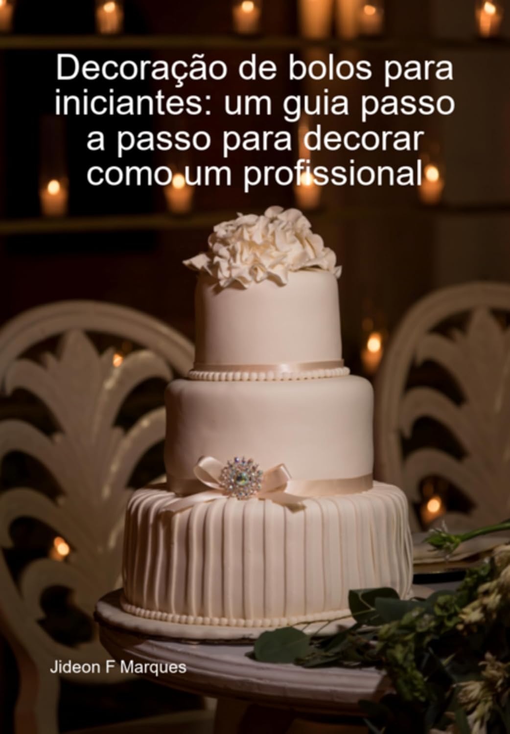 capítulo por capítulo baixar Decoração De Bolos Para Iniciantes: Um Guia Passo A Passo Para Decorar Como Um Profissional