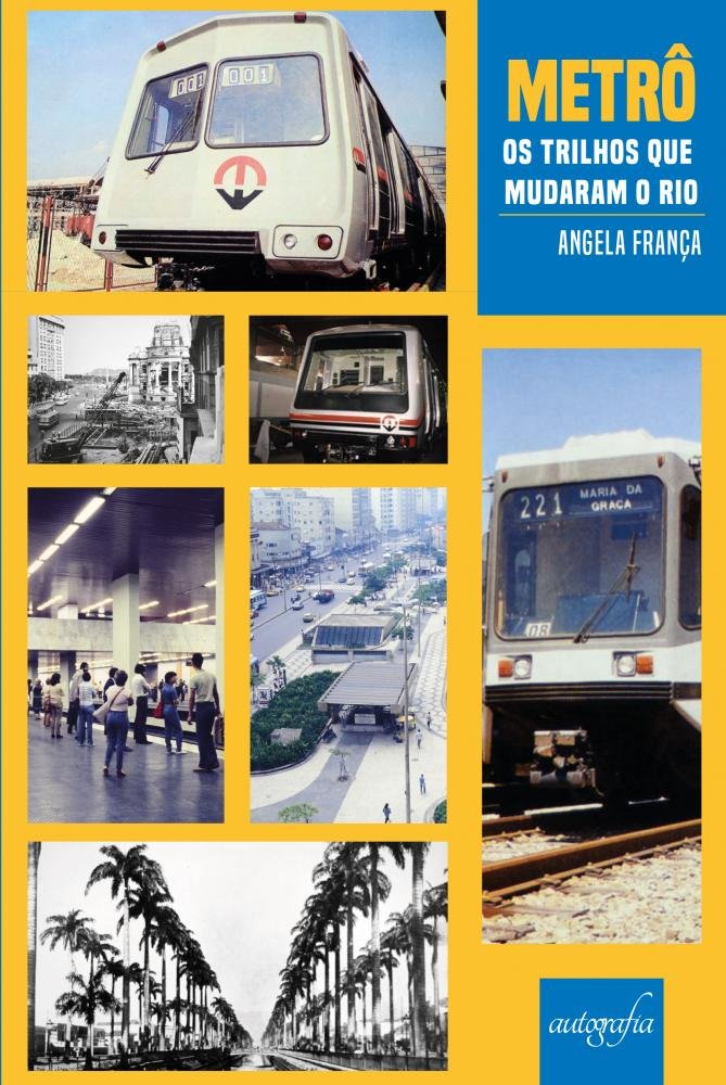 Metrô. Os Trilhos que Mudaram o Rio baixar livro de graça