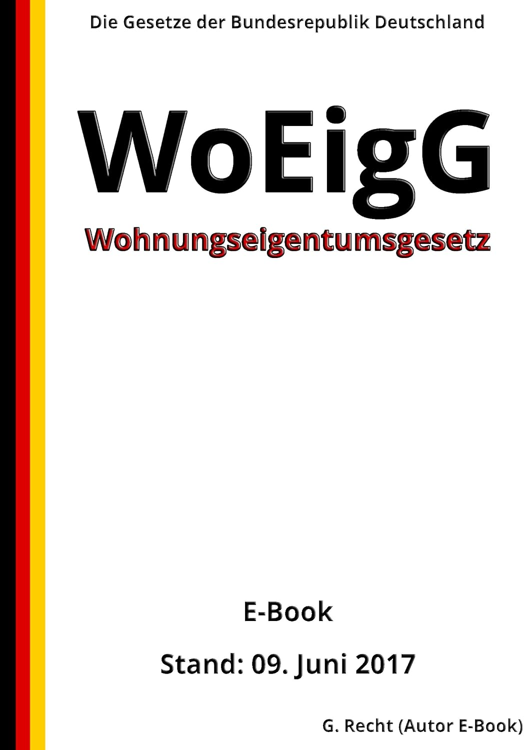 Wohnungseigentumsgesetz – WoEigG – E-Book - Stand: 09. Juni 2017 (German Edition) baixar livro de graça