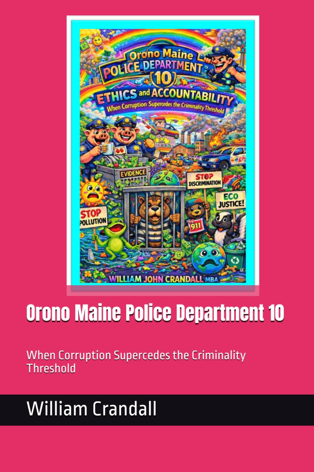 ler totalmente Orono Maine Police Department 10: When Corruption Supercedes the Criminality Threshold