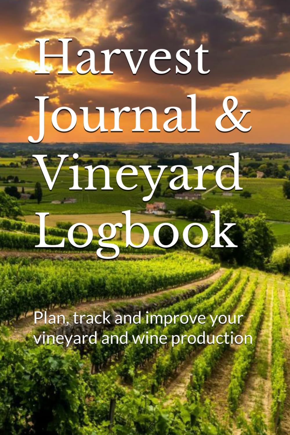 Harvest Journal & Vineyard Logbook: Plan, track and improve your vineyard and wine production baixar o livro de graça