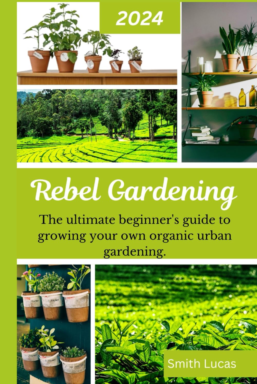 Rebel Gardening: The ultimate beginner's guide to growing your own organic urban gardening. baixar livro de graça