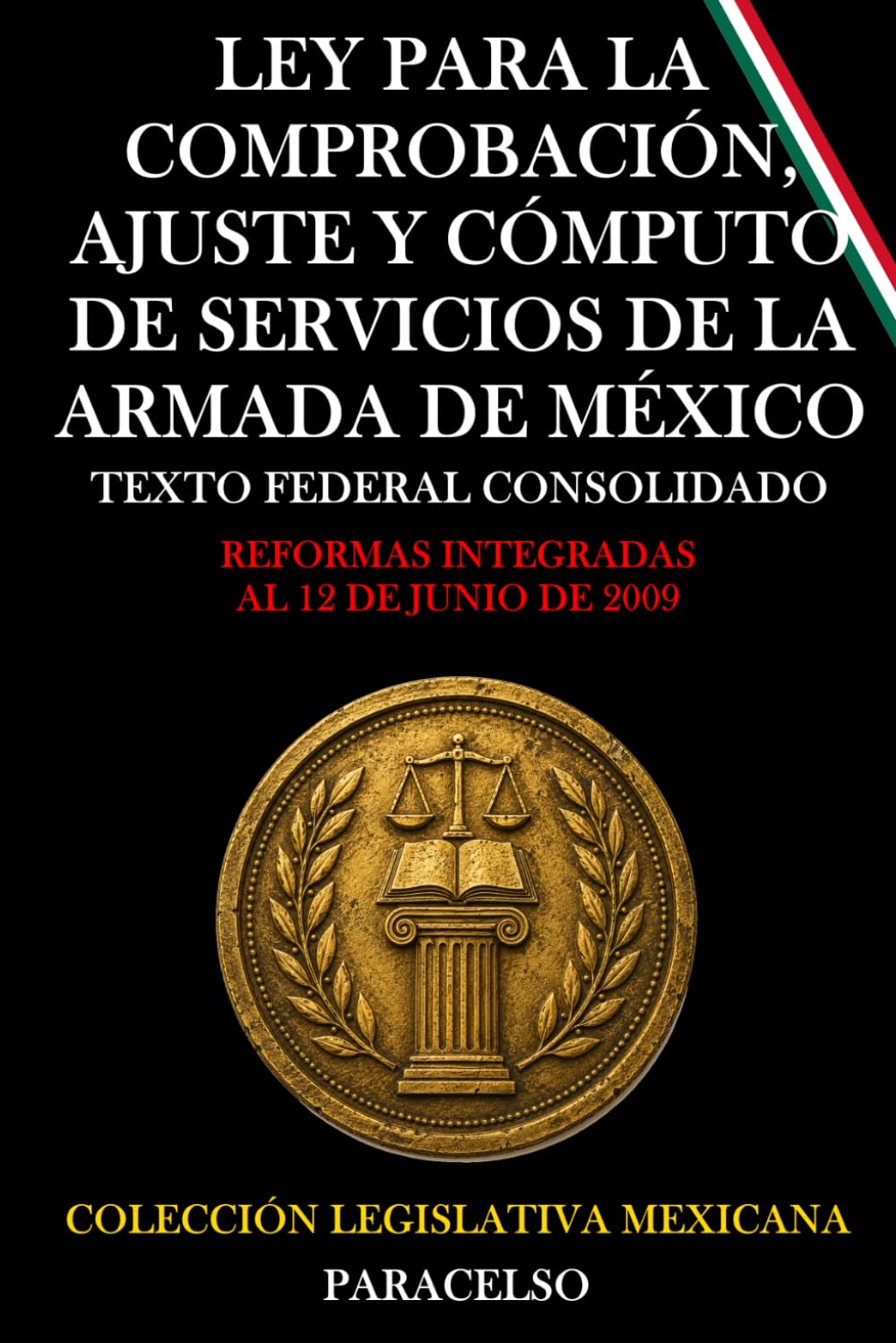 LEY PARA LA COMPROBACIÓN, AJUSTE Y CÓMPUTO DE SERVICIOS DE LA ARMADA DE MÉXICO (Spanish Edition) baixar o livro de graça