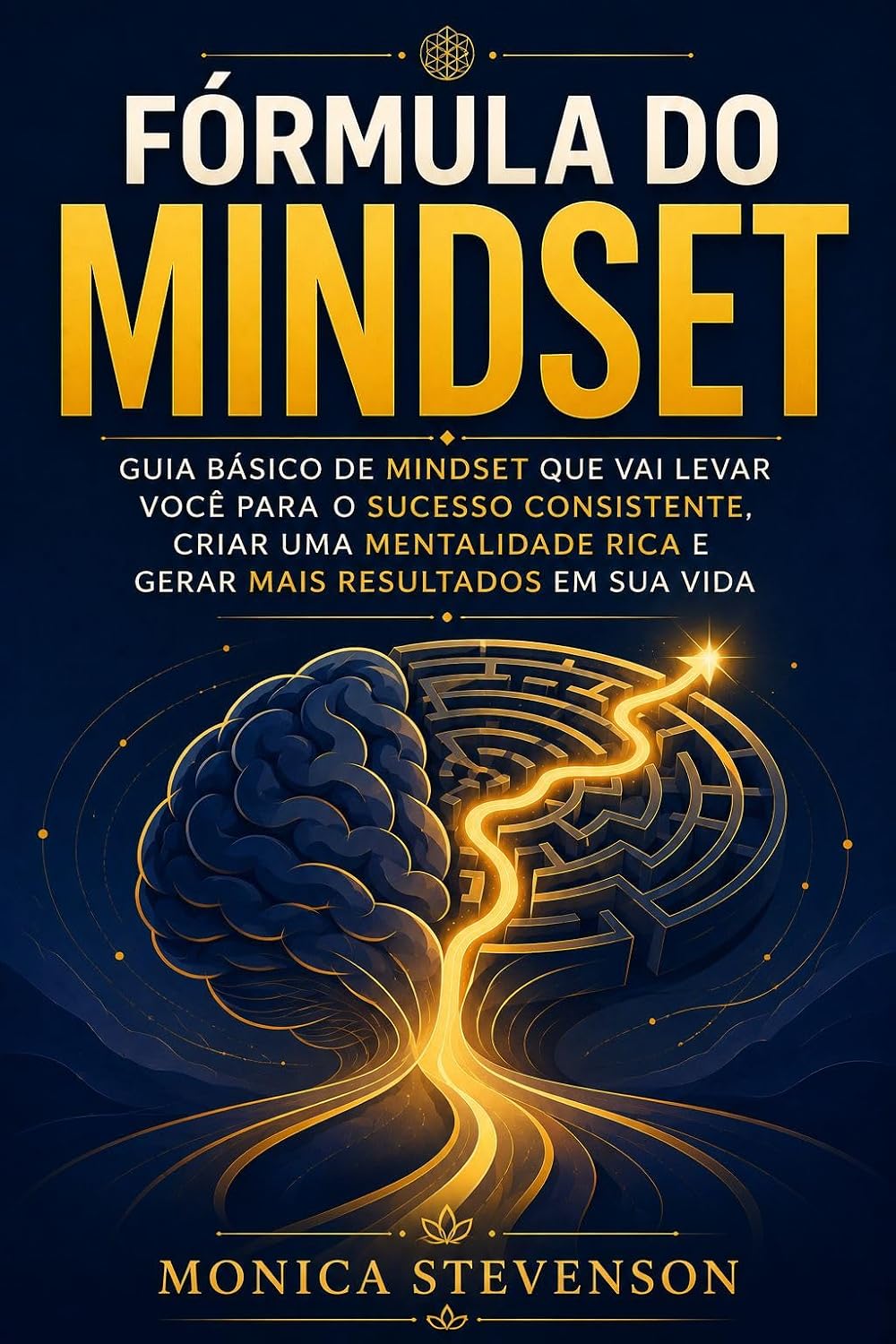 ler totalmente Fórmula Do Mindset: Guia Básico De Mindset Que Vai Levar Você Para O Sucesso Consistente, Criar Uma Mentalidade Rica E Gerar Mais Resultados Em Sua Vida