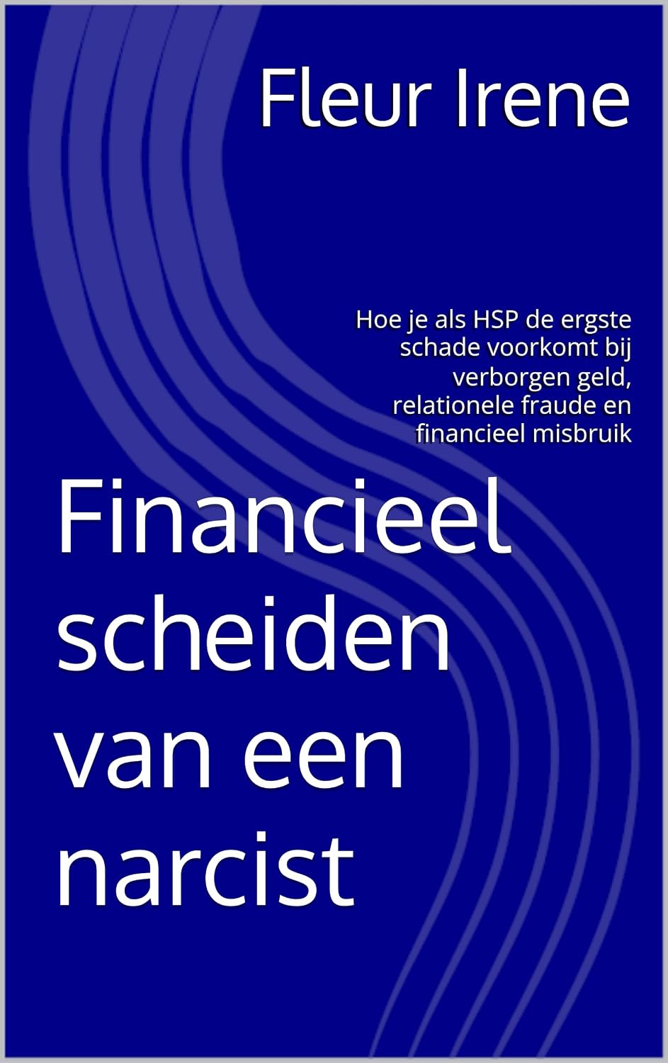 ler totalmente Financieel scheiden van een narcist: Hoe je als HSP de ergste schade voorkomt bij verborgen geld, relationele fraude en financieel misbruik (Dutch Edition)