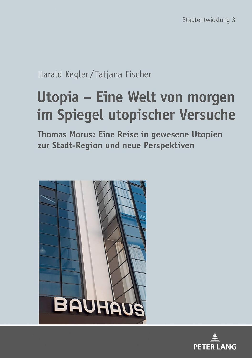 Utopia – Eine Welt von morgen im Spiegel utopischer Versuche: Thomas Morus: Eine Reise in gewesene Utopien zur Stadt-Region und neue Perspektiven (Stadtentwicklung.... Urban Development 3) (German Edition) baixar livro de graça