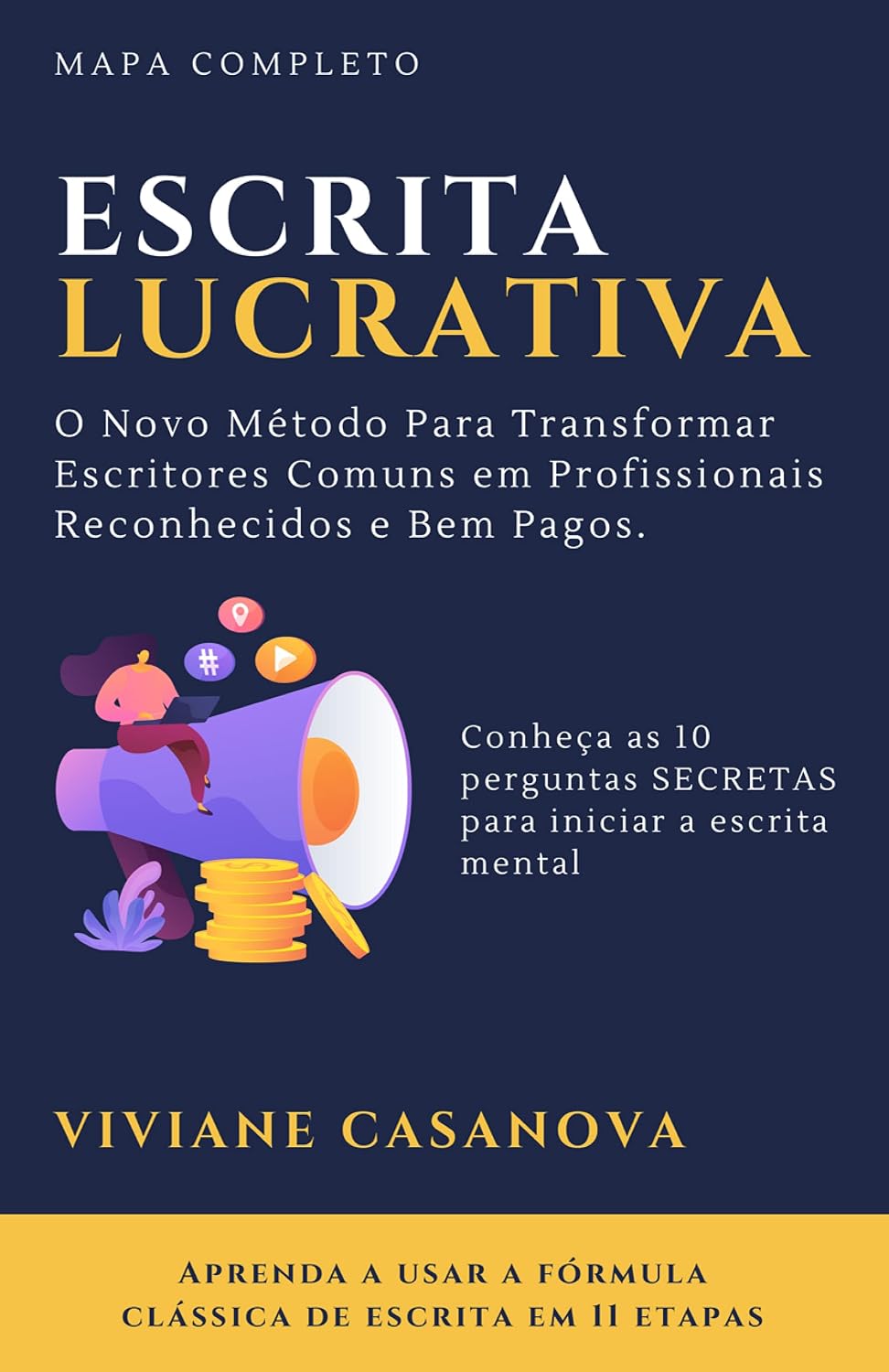 Escrita Lucrativa: O Novo Método Para Transformar Escritores Comuns em Profissionais Reconhecidos e Bem Pagos. baixar livro de graça