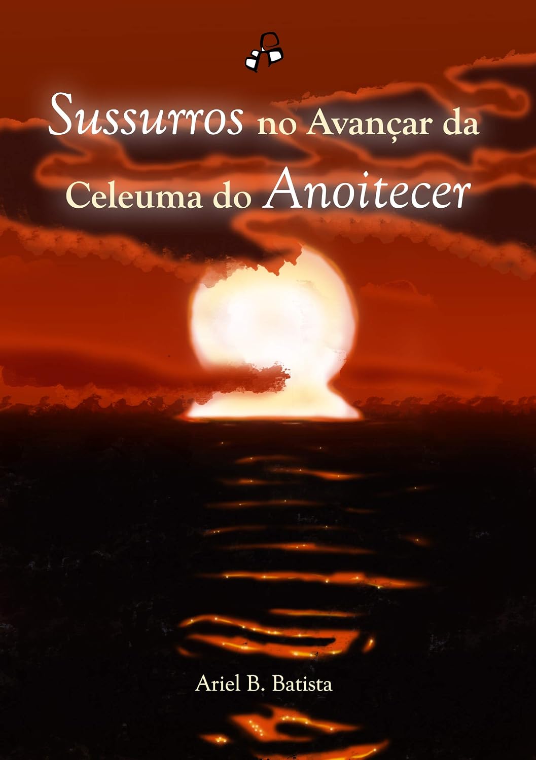 ler totalmente Sussurros no Avançar da Celeuma do Anoitecer