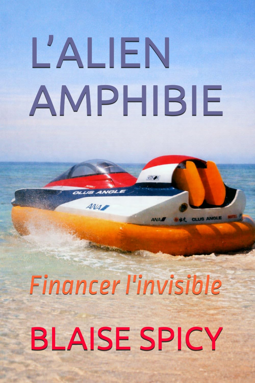 ler totalmente L’ALIEN AMPHIBIE: Financer l'invisible (French Edition)