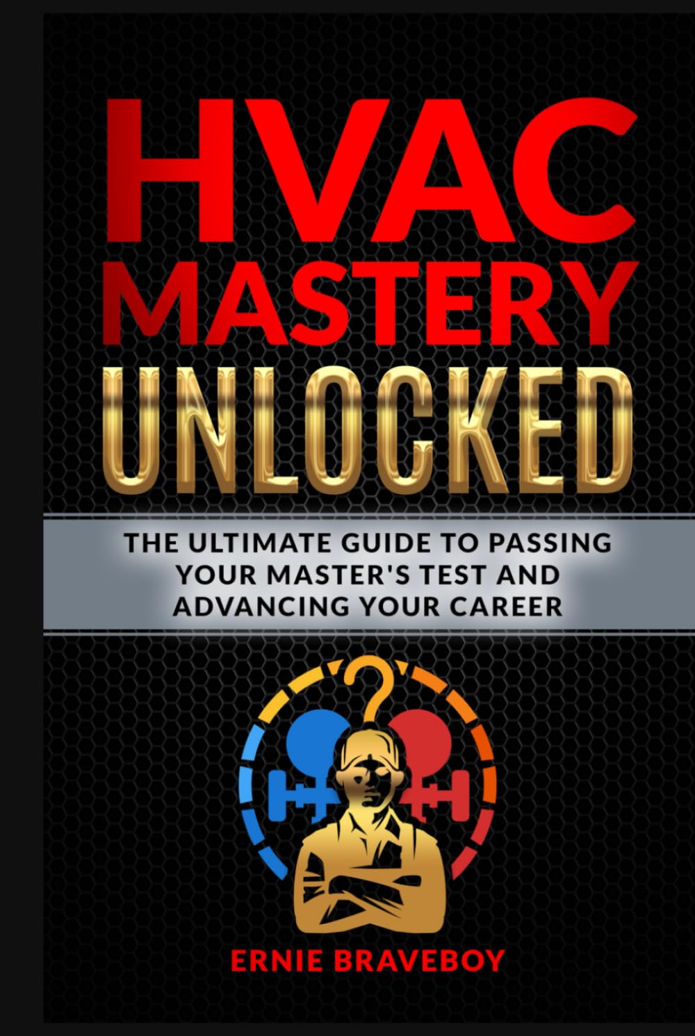 HVAC Mastery Unlocked: The Ultimate Guide to Passing Your Master's Test and Advancing Your Career baixar o livro de graça