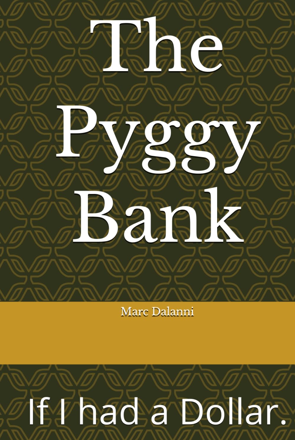 The Pyggy Bank: If I had a Dollar. baixar livro de graça