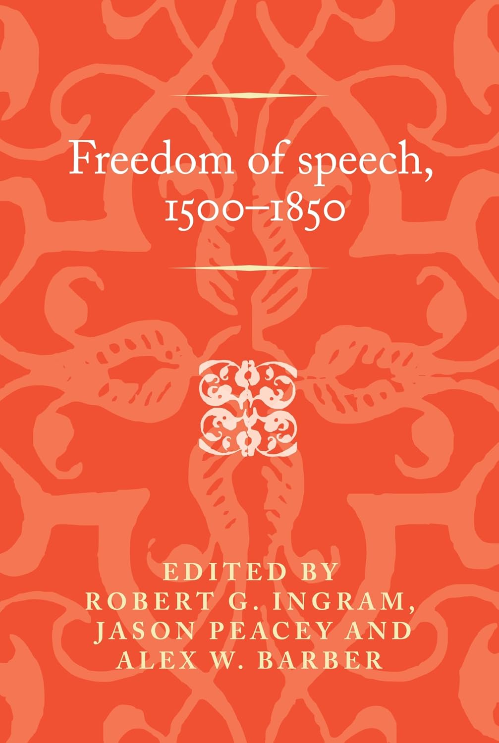 Freedom of Speech, 1500-1850 baixar o livro de graça