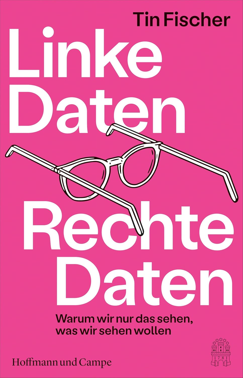 Linke Daten, Rechte Daten: Warum wir nur das sehen, was wir sehen wollen (German Edition) baixar livro de graça