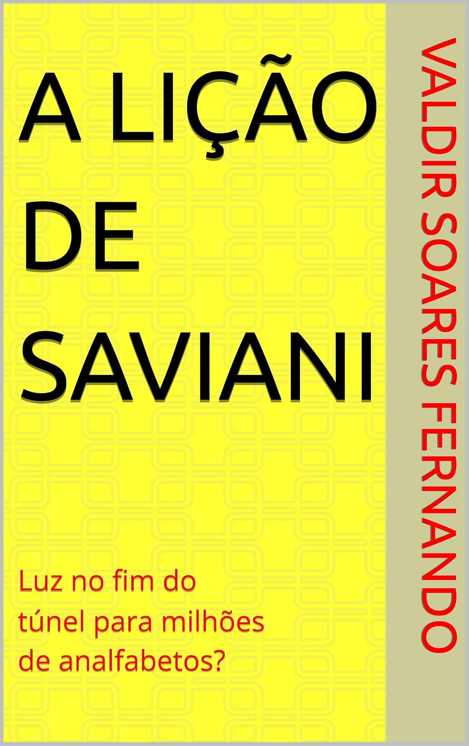 A lição de Saviani: Luz no fim do túnel para milhões de analfabetos? baixar livro de graça