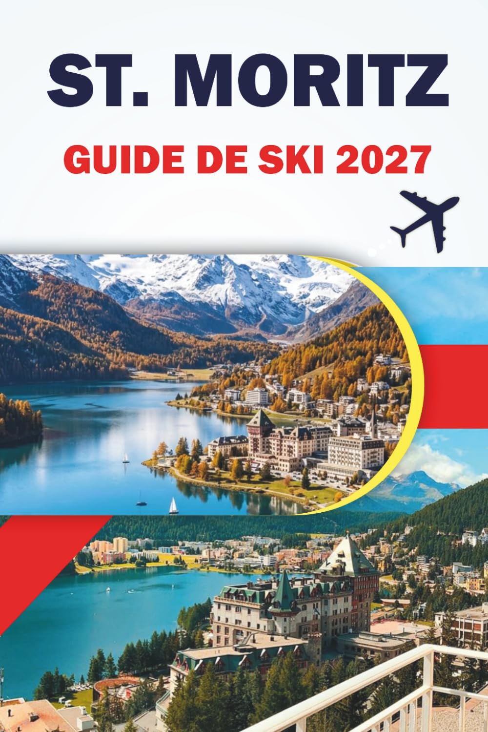 St. Moritz Guide de Ski 2027: Cartes des pistes, détails des forfaits de remontée mécanique, pistes de snowboard, lac gelé, excursions d'une journée,... pour les visiteurs des Alpes suisses baixar livro de graça