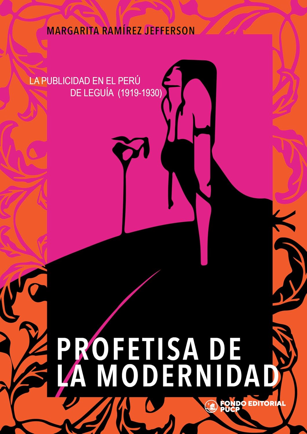 Profetisa de la modernidad: La publicidad en el Perú de Leguía (1919-1930) (Spanish Edition) baixar o livro de graça