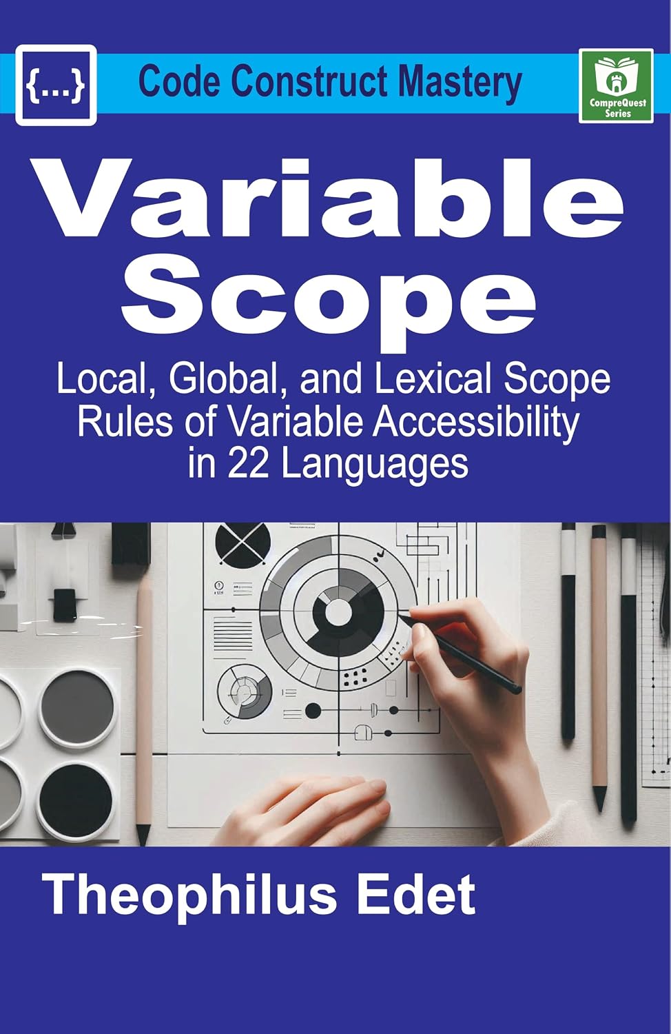 Variable Scope: Local, Global, and Lexical Scope Rules of Variable Accessibility in 22 Languages (Code Construct Mastery) (English Edition) baixar livro de graça
