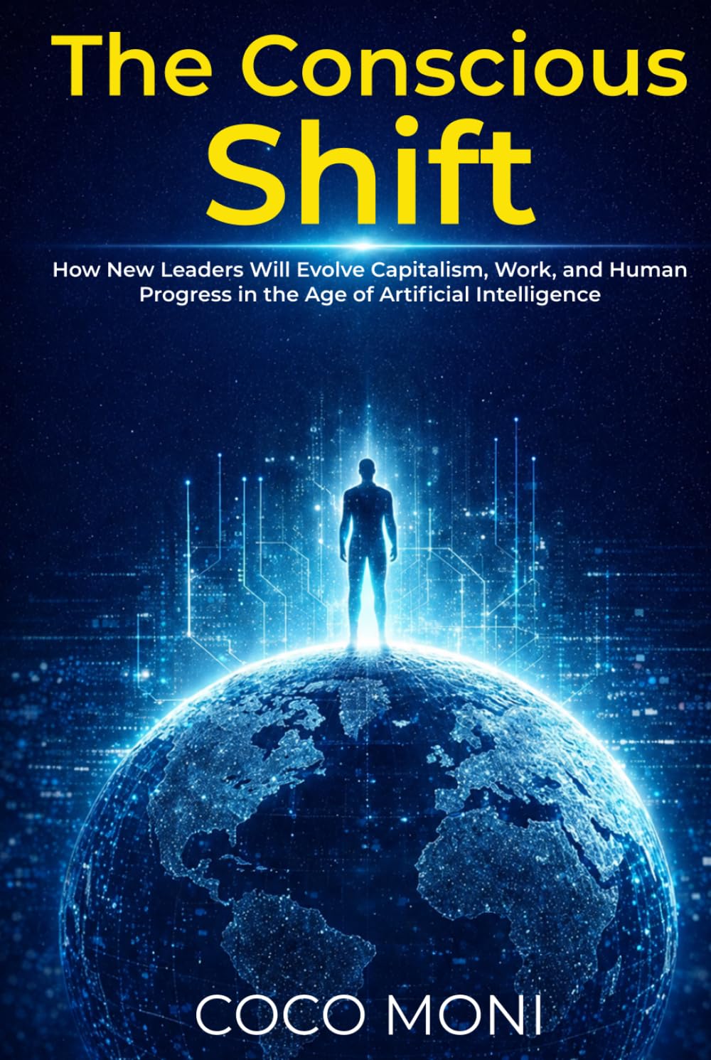 The Conscious Shift: How New Leaders Will Evolve Capitalism, Work, and Human Progress in the Age of Artificial Intelligence baixar livro de graça