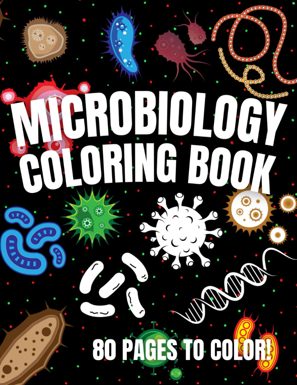 Microbiology Coloring Book: Great Science, Lab, Bacteria, Virus and Cell Biology Themed Coloring Book || Microbiology Workbook || Perfect Gift for... Students Chemist Physicians & Chiropractors baixar o livro de graça