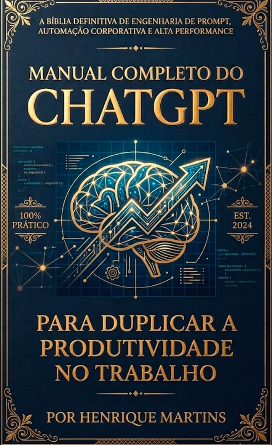 Manual completo para AI: A Bíblia Definitiva de Engenharia de Prompts, Automação corporativa e alta performance baixar livro de graça
