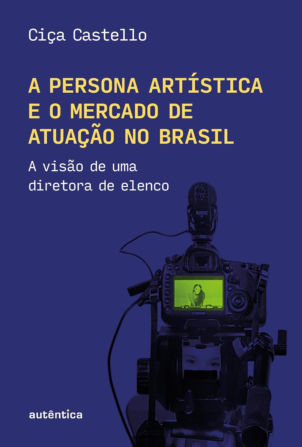A persona artística e o mercado de atuação no Brasil: A visão de uma diretora de elenco