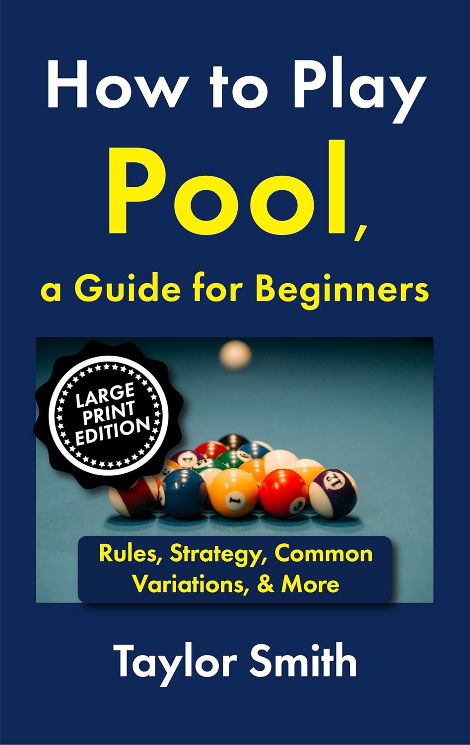 How to Play Pool, a Guide for Beginners: Rules, Strategy, Common Variations, & More, Large Print Edition (Pub and Bar Games, Large Print Edtions) (English Edition) baixar livro de graça