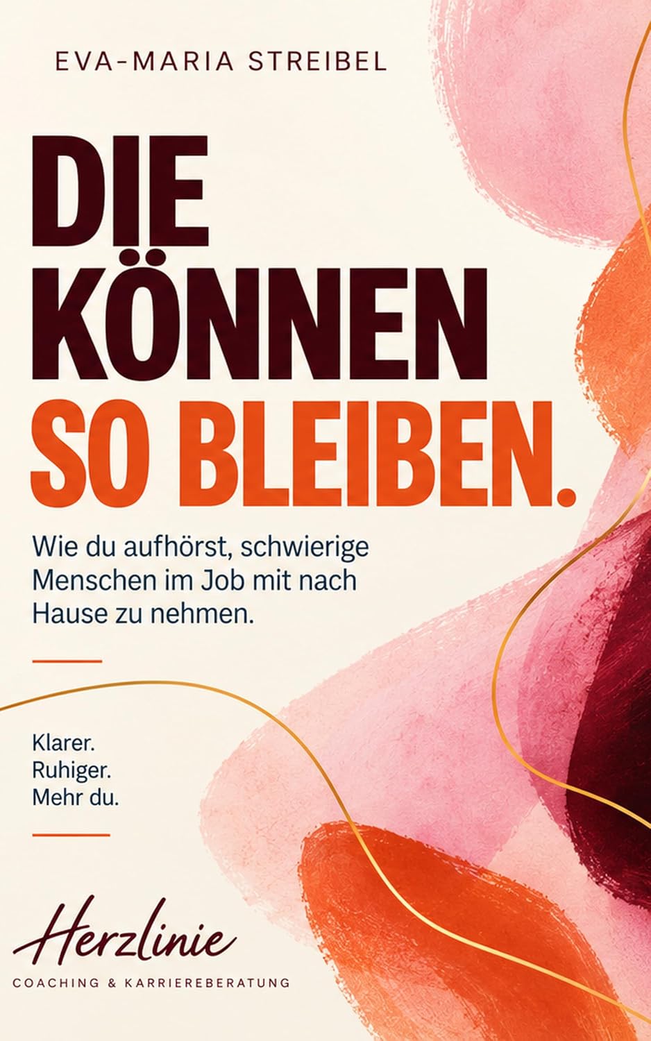 Die können so bleiben: Wie du aufhörst, schwierige Menschen im Job mit nach Hause zu nehmen. (German Edition) baixar livro de graça